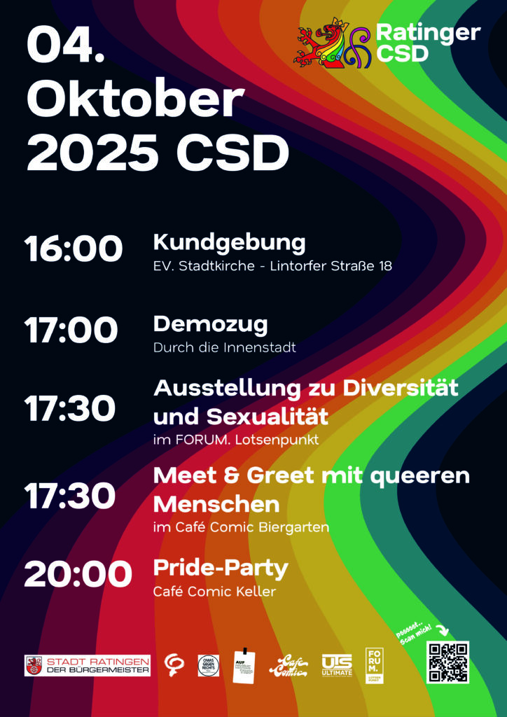 Plakat zum Christopher Street Day am 4. Oktober in Ratingen Text: Program: 16:00 Kundgebung in an der Stadtkirche, 17:00 Demozug durch die Innenstadt, 17:30 Ausstellung zu Diversität und Sexualität im Forum Lotsenpunkt, 17:30 Meet & Greet mit queeren Menschen im Café Comic Biergarten, 20:00 Pride-Party im Café Comic Keller.